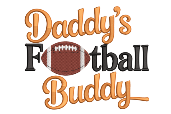 Daddy’s Football Buddy – Cute Sports: A Seasonal Embroidery Must-Have